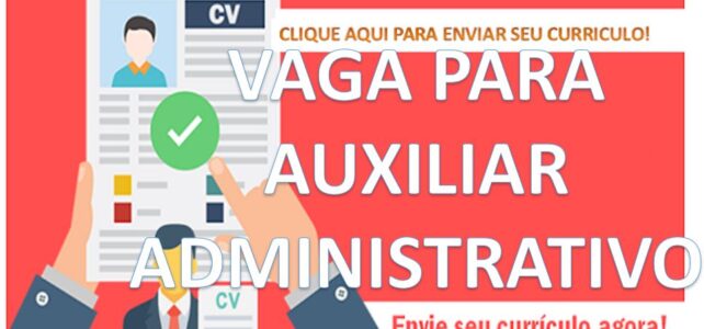 Sine IDT Recruta Auxiliar Administrativo até 30/03/24 Auxiliar Administrativo
