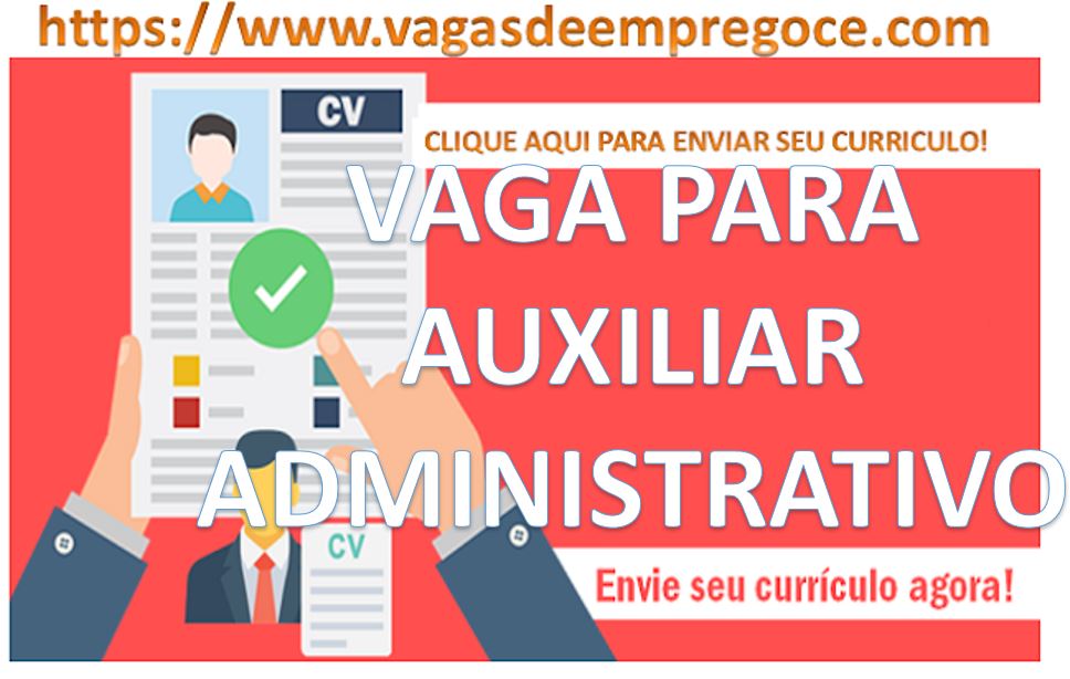 Vaga Para Auxiliar Administrativo Vagas De Emprego Ceará