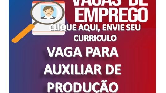 Auxiliar de Produção PCD até 11/10/23 Auxiliar de Produção PCD até 11/10/23