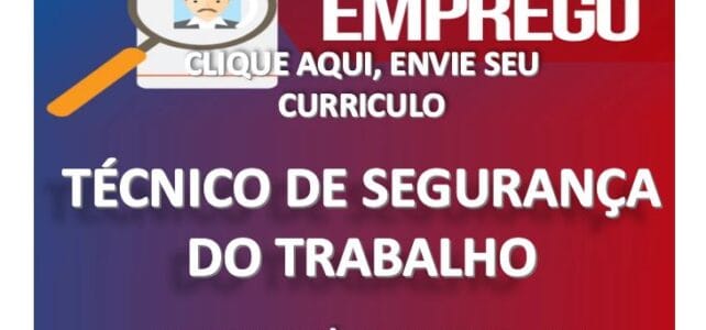 07 Vagas para Técnicos em Segurança do Trabalho em São Gonçalo do Amarante ou Caucaia 07 Vagas para Técnicos em Segurança do Trabalho em São Gonçalo do Amarante ou Caucaia