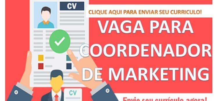 VAGA PARA: COORDENADOR DE MARKETING VAGA PARA: COORDENADOR DE MARKETING