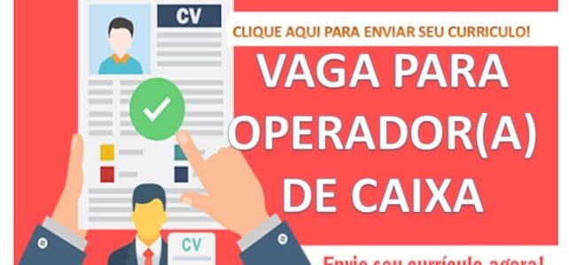 Vaga para Operador(a) de Caixa Vaga para Operador(a) de Caixa