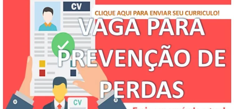 Vagas de Emprego Abertas em Fortaleza: Processo Seletivo Imediato para Fiscal de Prevenção e Perdas Prevenção de perdas