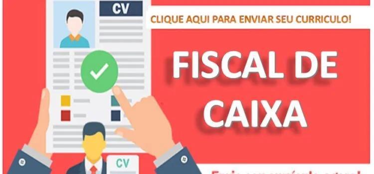 Vaga de Emprego para Fiscal de Caixa em Fortaleza: Contratação Imediata e Boa Remuneração Vaga de Emprego para Fiscal de Caixa em Fortaleza: Contratação Imediata e Boa Remuneração