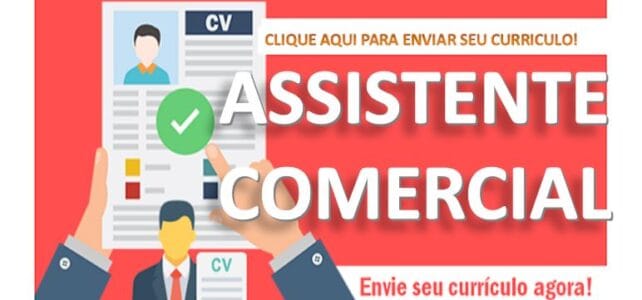 Contrata-se Assistente Comercial Administrativo Assistente Comercial