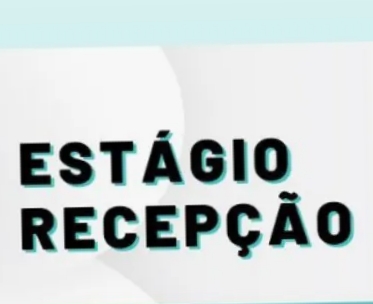 Vaga para Estagiário(a) Recepção (ADM, RH, MARKETING E AFINS)