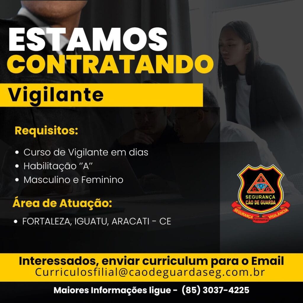 img-20241125-wa00685156920608453869867-1024x1024 Vagas para Vigilantes em Fortaleza, Iguatu e Aracati Vigilante  