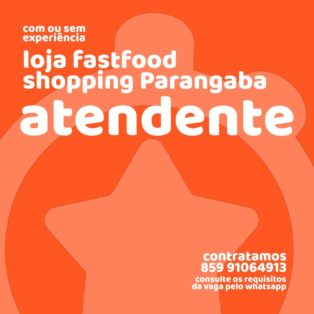 IMG-20241225-WA0003 Atendente Shopping Parangaba Atendente Ensino Médio Fortaleza  