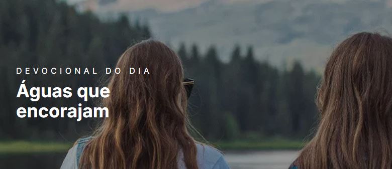 Mensgem do dia: Águas que encorajam