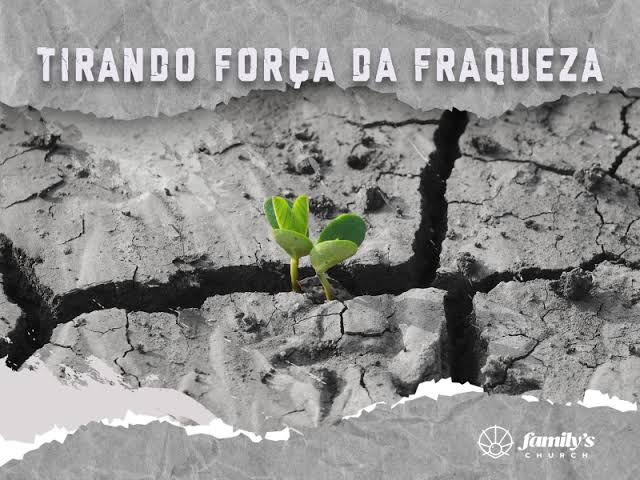 Mensagem do dia: Força na fraqueza Mensagem do dia: Força na fraqueza