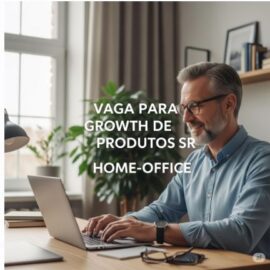Vaga para Growth de Produtos Sr – Home Office