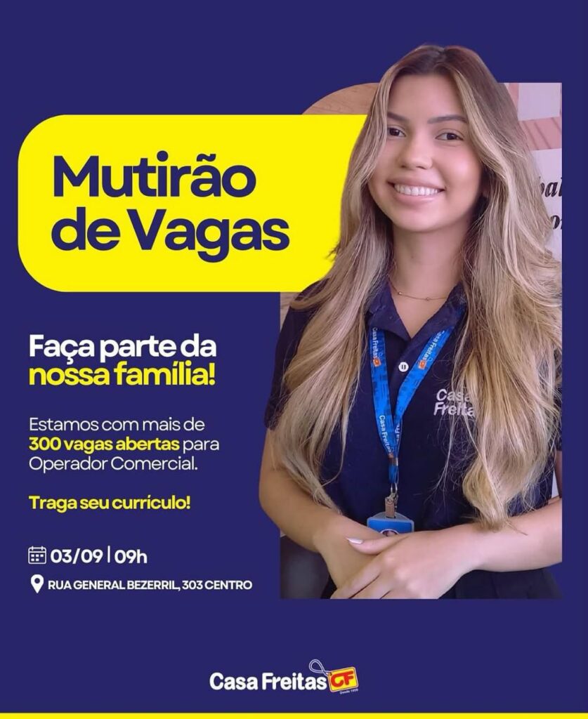 img_20250902_163100_7257695414686653201322-837x1024 Multirão de Vagas Casas Freitas, 300 Vagas para Fortaleza/CE 03/09/2025 09hs e 13hs Multirão de Vagas  