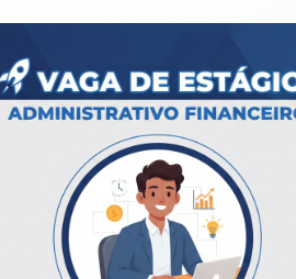 Vaga de Estágio em Administração e Financeiro em Fortaleza
